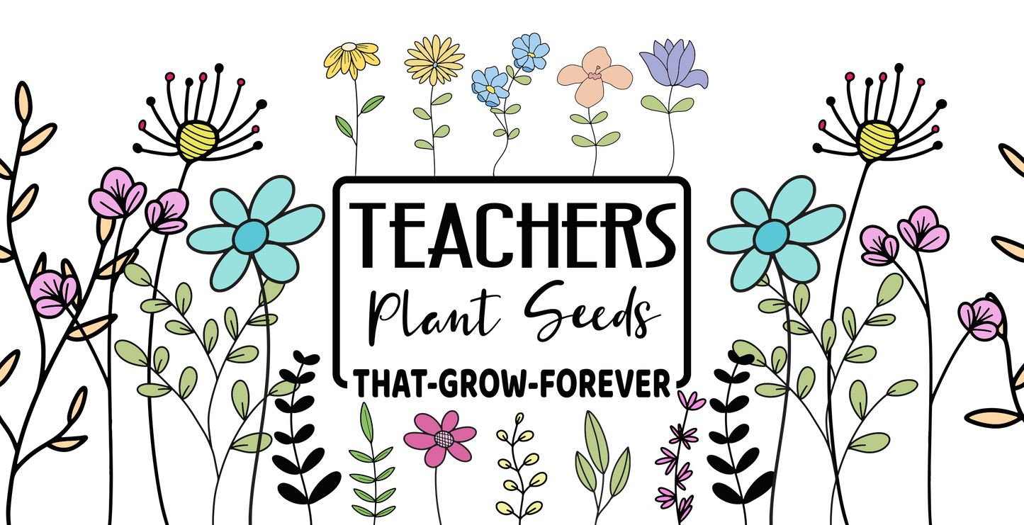 "Teachers Plant Seeds" Libby Wrap