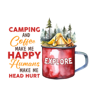 "Camping & Coffee make Me Happy Humans Make My Head Hurt" Transfer