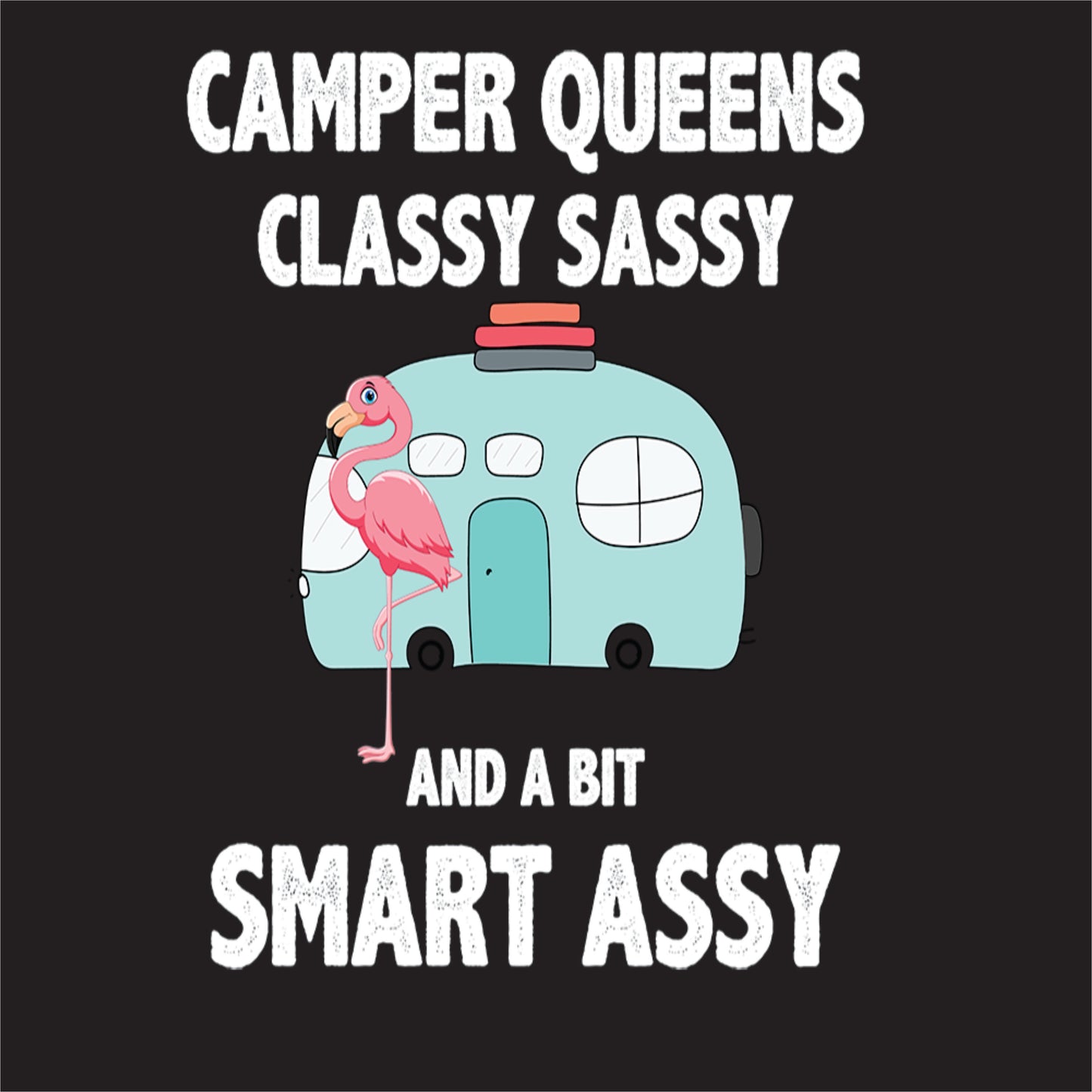 "Camper Queens Classy Sassy" Transfer