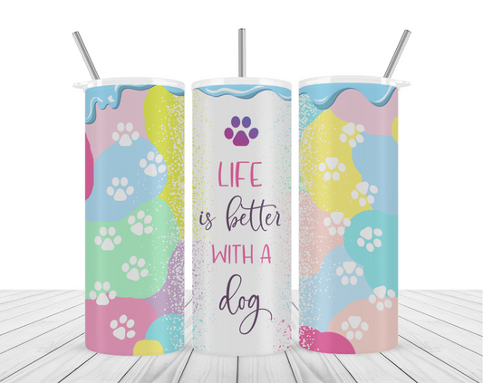 "Life is Better With A Dog" Tumbler