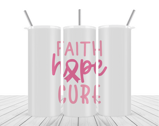 "Faith.Hope.Cure" Tumbler