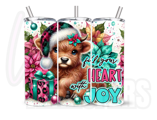 LUXYHUSTLE FILL YOUR HEART WTH JOY - 20 Oz SUBLIMATION PRINT