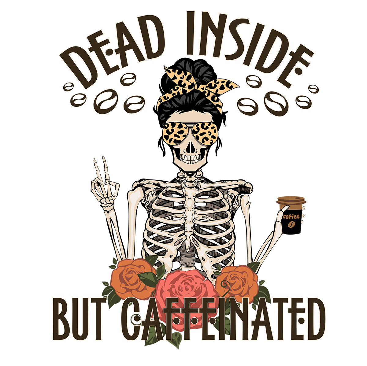 "Dead Inside But Caffeinated" Transfer