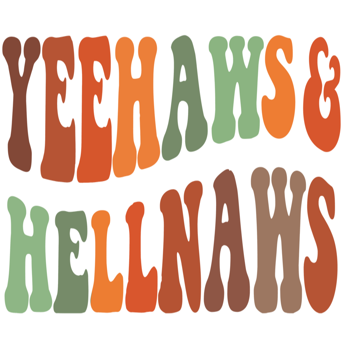 "Yeehaws & Hellnaws" Transfer
