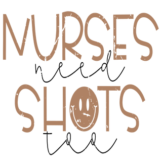 "Nurses Need Shots Too" Transfer