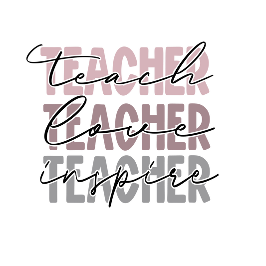"Teach Love Inspire" Transfer