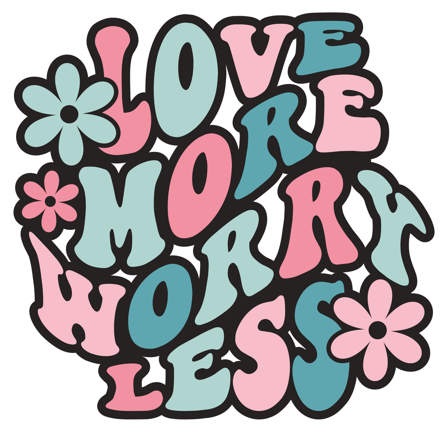 "Love More Worry Less" Transfer