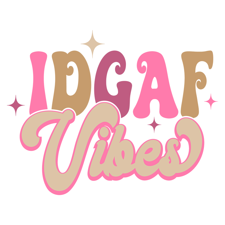 "IDGAF Vibes" Transfer